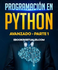 Ebook de Python Avanzado - Parte 1 / Conviertete en experto en Python.